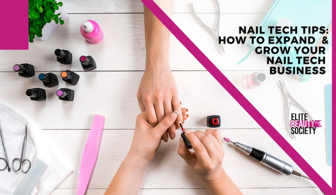 Nail Technician Tips: Expanding Your Nail Tech Biz