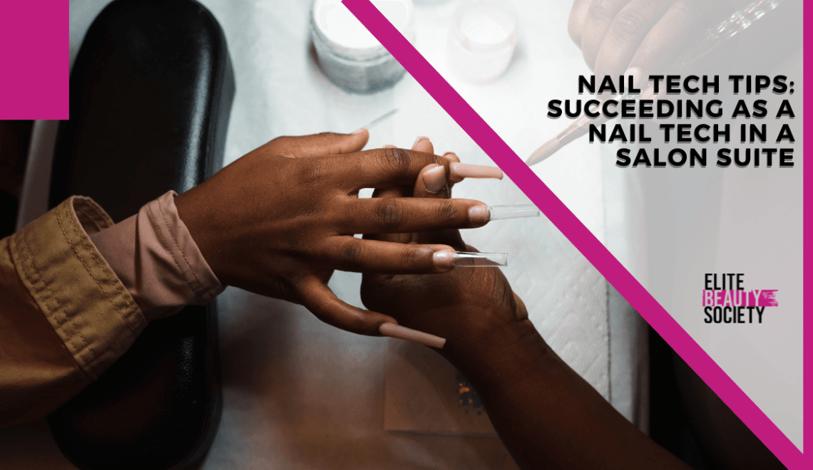 Nail Tech Tips: How to Succeed as a Nail Tech in a Salon Suite