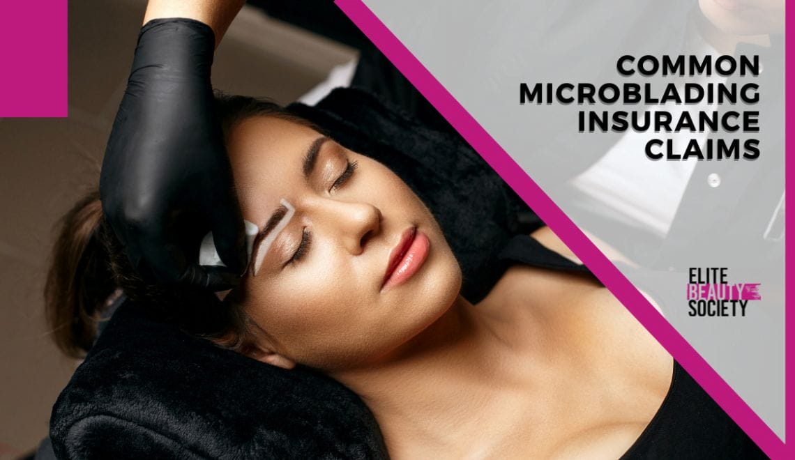 Common Microblading Insurance Claims