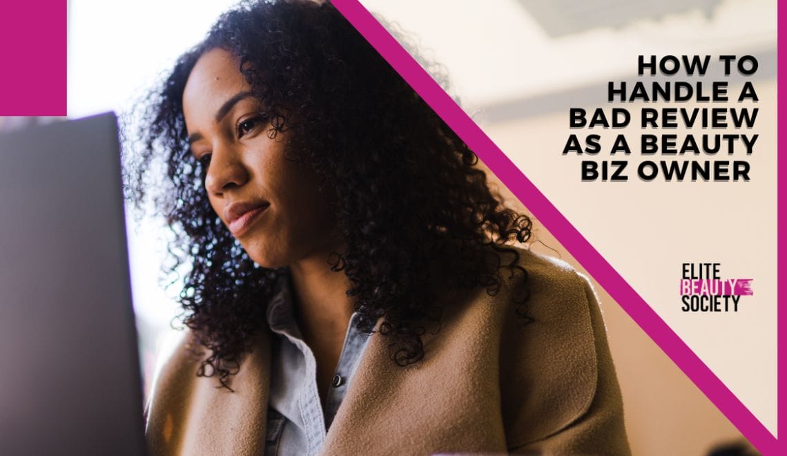 How to Handle a Bad Review As a Beauty Biz Owner